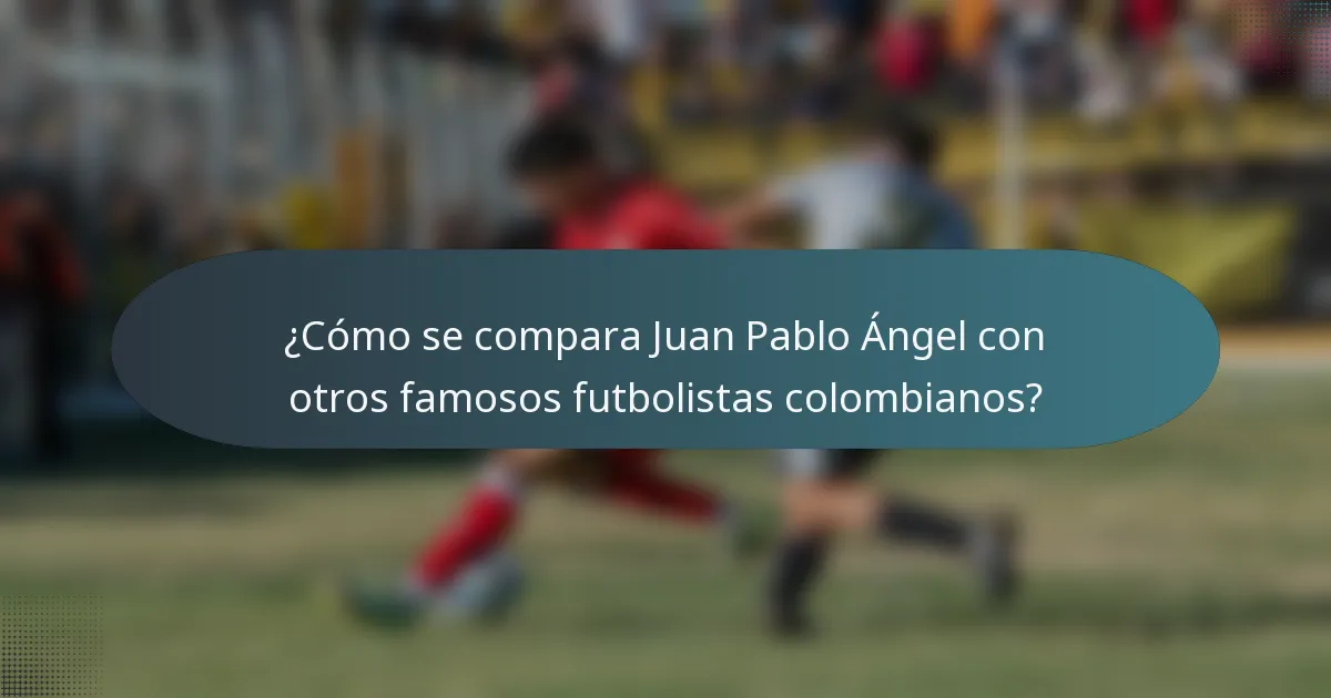 ¿Cómo se compara Juan Pablo Ángel con otros famosos futbolistas colombianos?