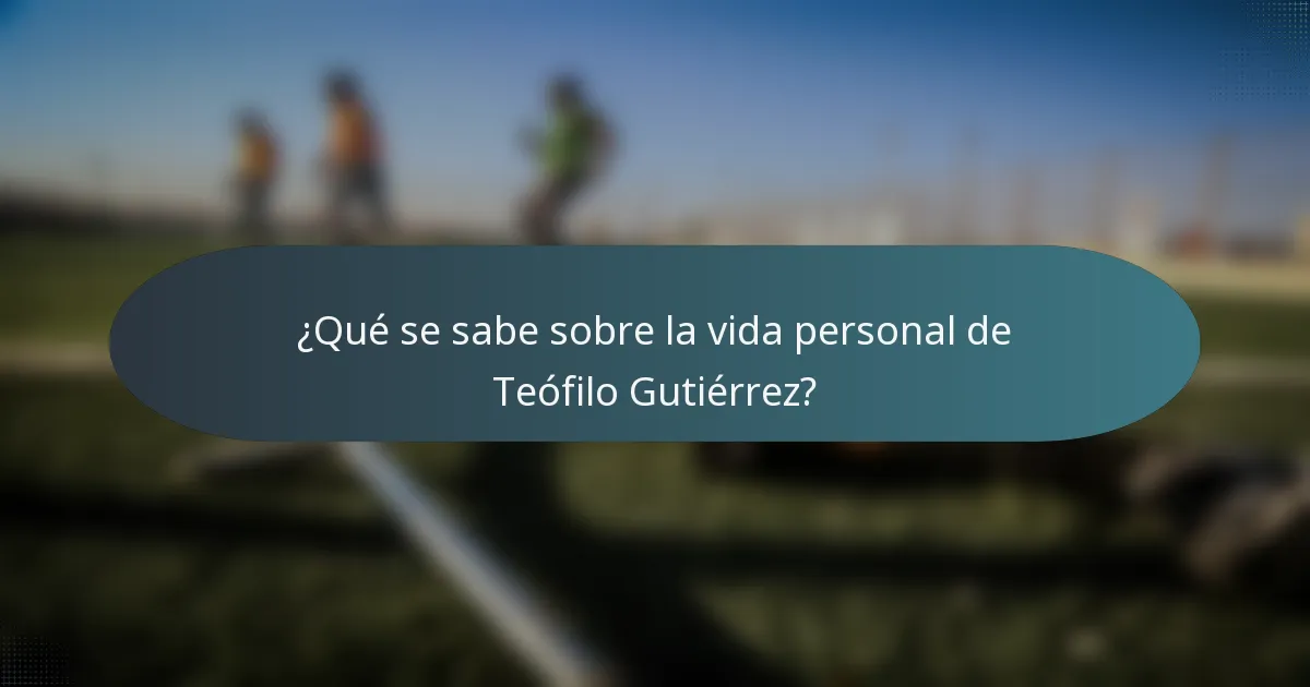 ¿Qué se sabe sobre la vida personal de Teófilo Gutiérrez?